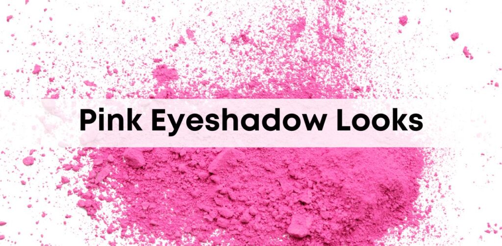 Powder from Pink Eyeshadow Looks