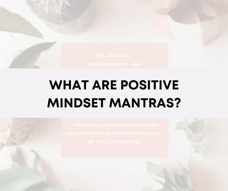 Graphic What Are Positive Mindset Mantras