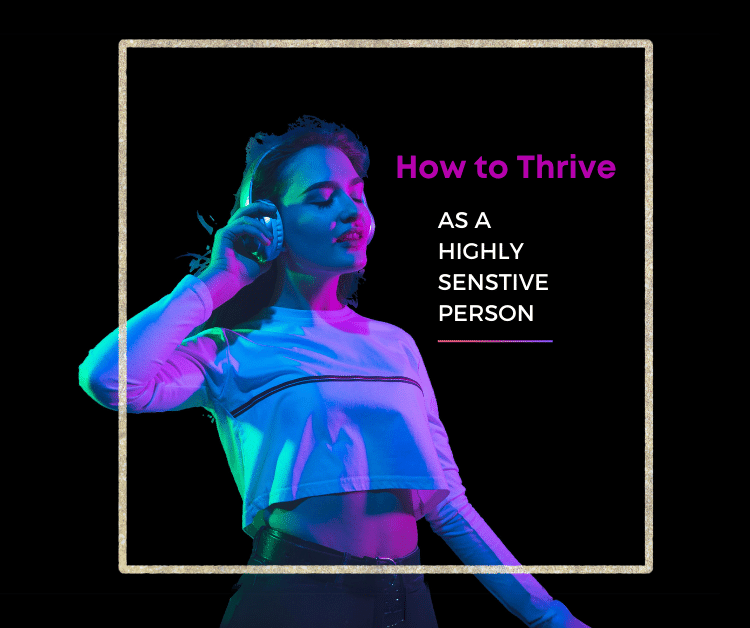 A highly sensitive person thriving