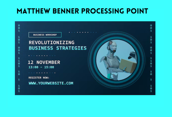 matthew benner processing point