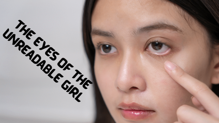 the eyes of the unreadable girl